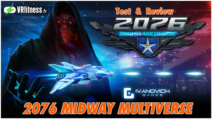 2076 : MIDWAY MULTIVERSE / LA SIMULATION ULTIME DE COMBAT SPATIAL RETRO VR