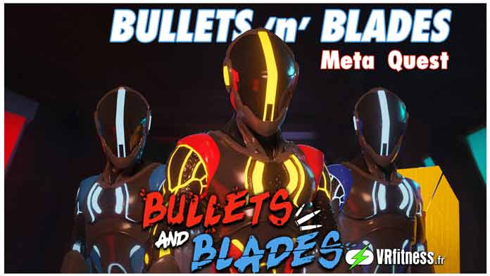 BULLETS ‘N’ BLADES DÉMO  / UN PETIT JEU DE TIR ET D’ÉPÉE SYMPA POUR LE META QUEST