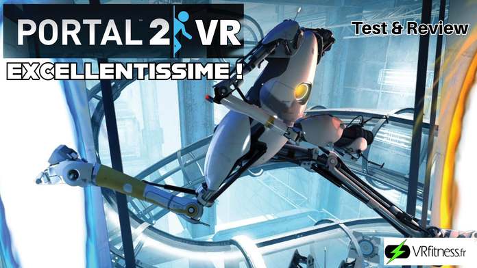 PORTAL 2 : UN JEU DE CASSE TÊTE ENCORE MEILLEUR EN VR