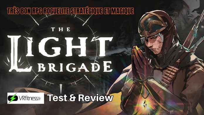 THE LIGHT BRIGADE – MEILLEUR RPG ROGUELITE EN VR ?