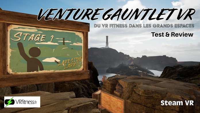 VENTURE GAUNTLET VR – UNE AVENTURE DE VR FITNESS ASSEZ ORIGINALE