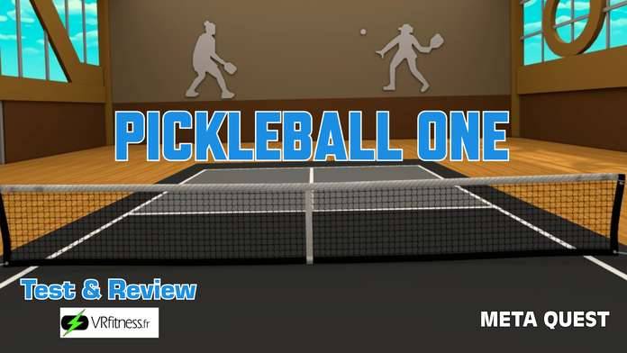 PICKLEBALL ONE – LE MODE FITNESS DE CE JEU EST TRÈS BON POUR LE VR FITNESS